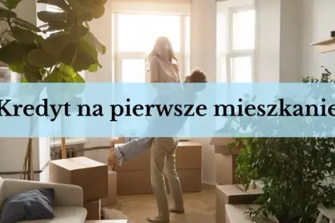 Pierwsze mieszkanie jakie banki oferują najlepsze kredyty hipoteczne