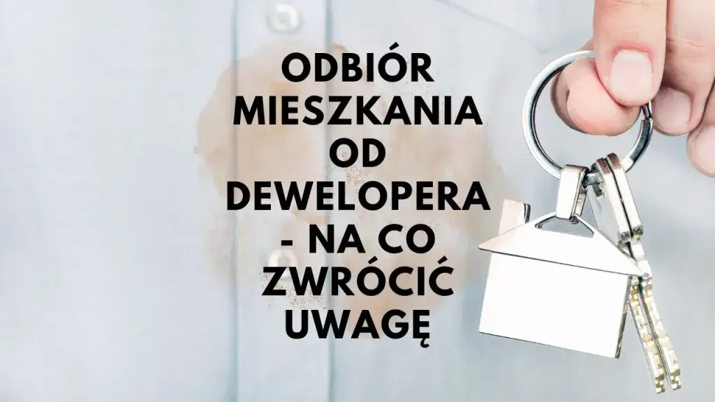 Zdjęcie Odbiór mieszkania od dewelopera co dalej - uniknij najczęstszych błędów