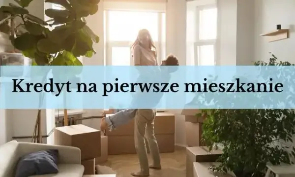 Pierwsze mieszkanie jakie banki oferują najlepsze kredyty hipoteczne
